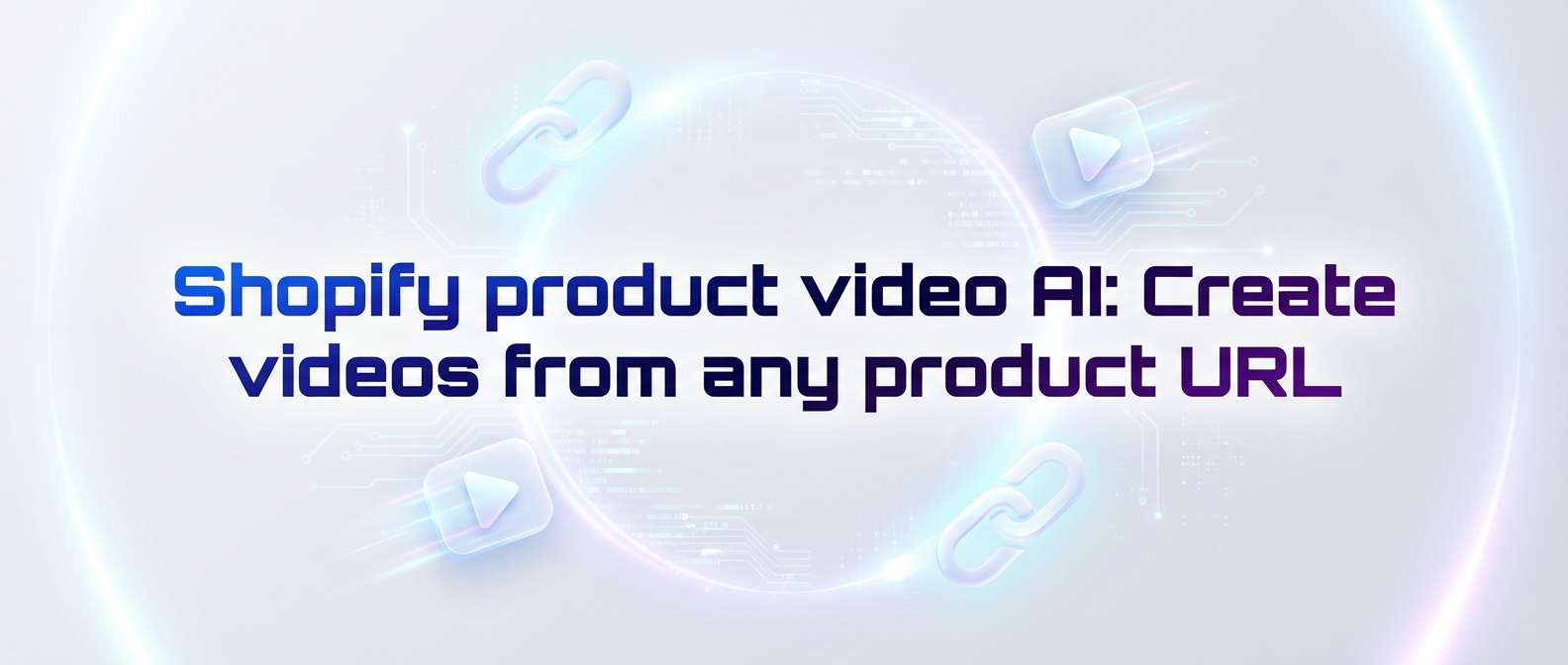 Shopify product video AI: Create videos from any product URL