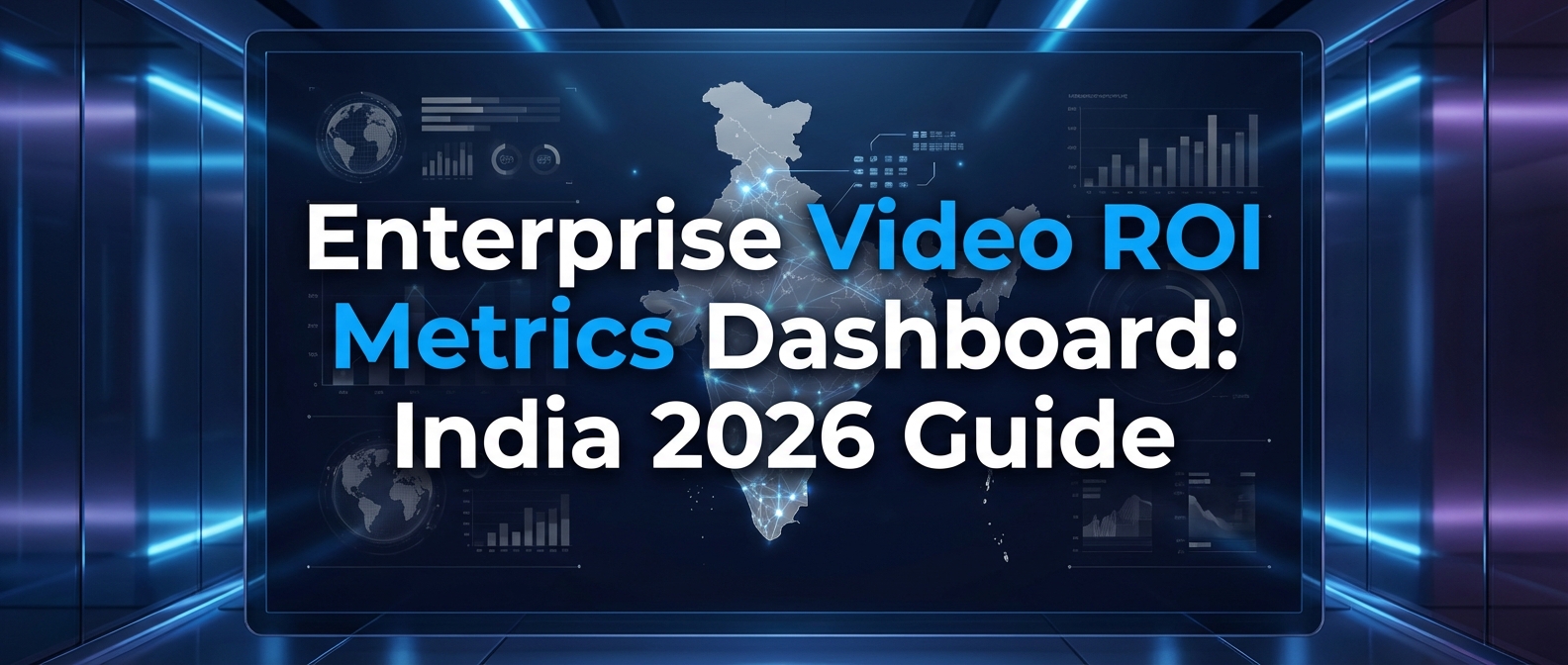 Enterprise Video ROI Metrics Dashboard: India 2026 Guide