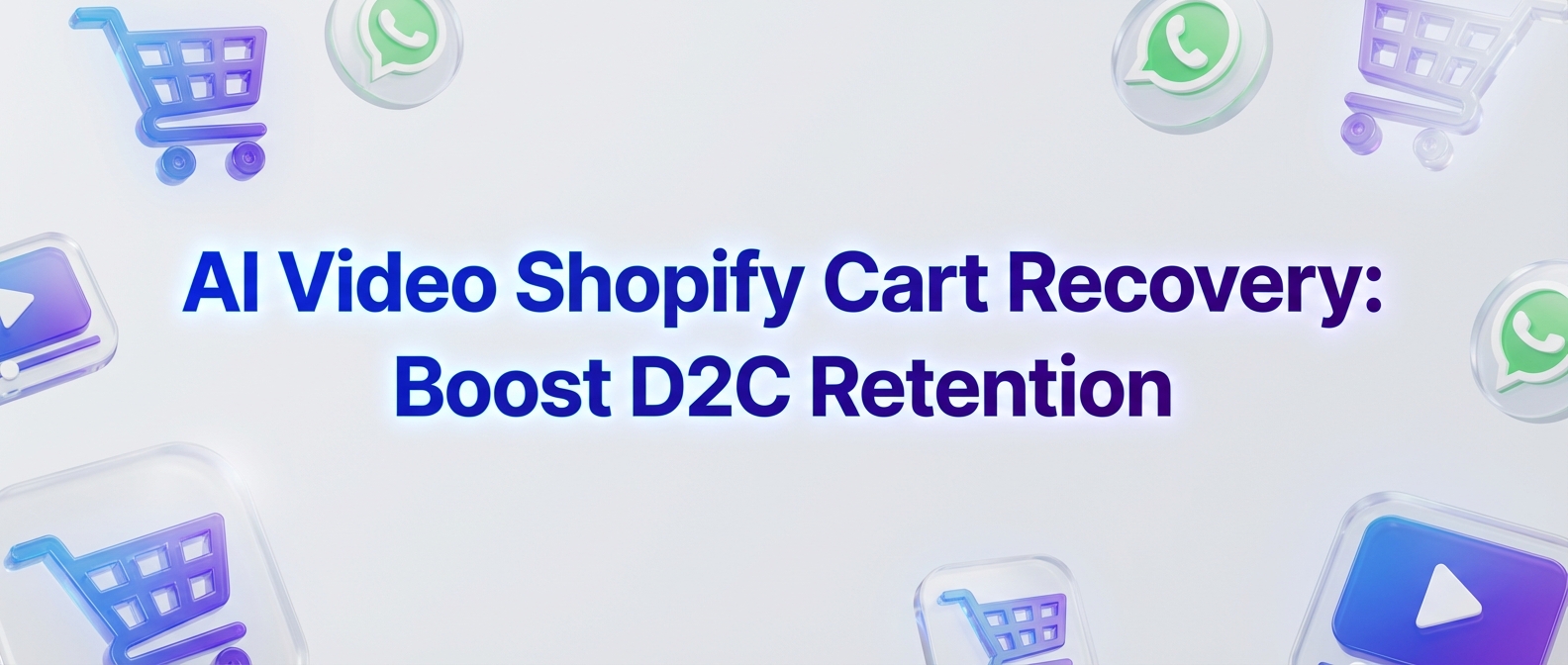 AI Video Shopify Cart Recovery: Boost D2C Retention