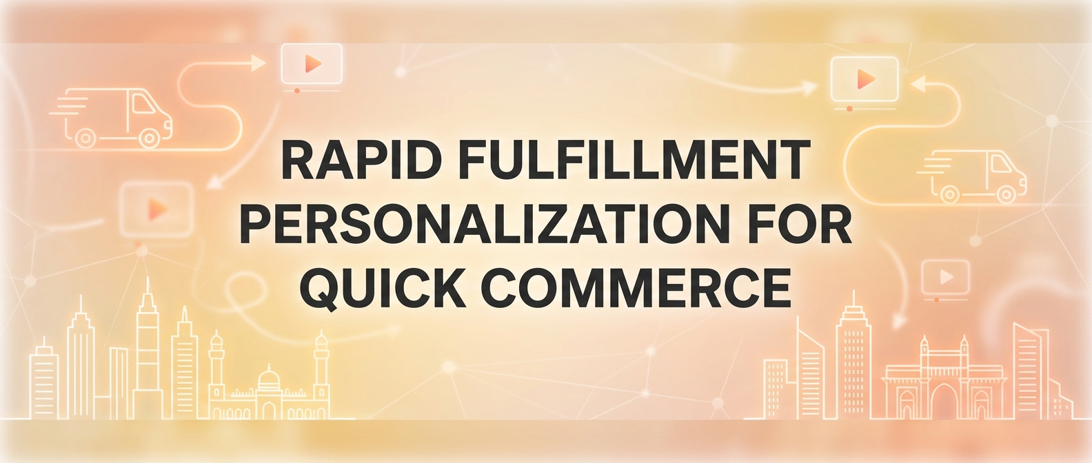 Rapid Fulfillment Personalization for Quick Commerce