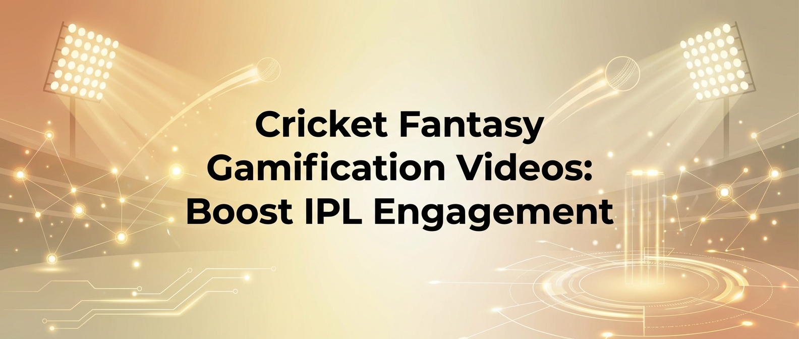 Cricket Fantasy Gamification Videos: Boost IPL Engagement