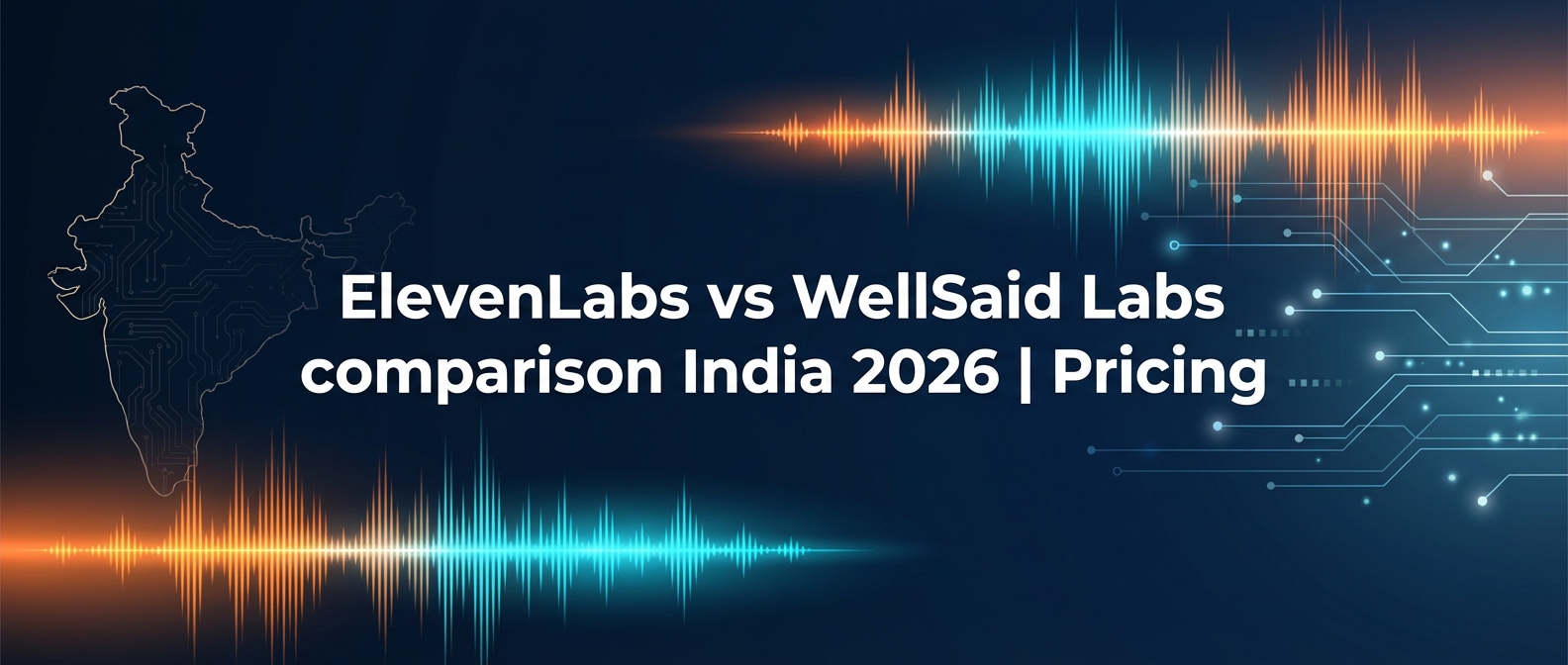 ElevenLabs vs WellSaid Labs comparison India 2026 | Pricing