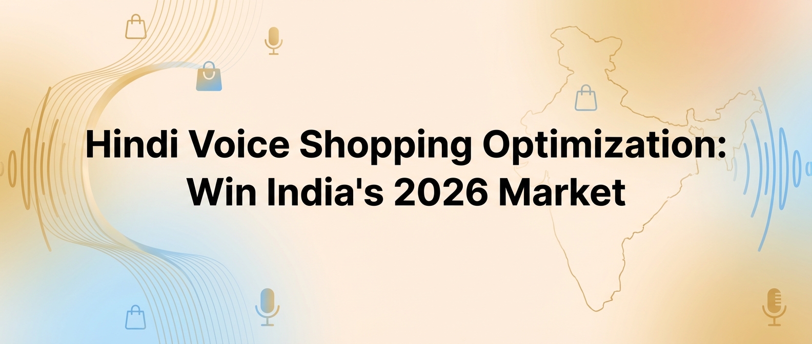 Hindi Voice Shopping Optimization: Win India's 2026 Market
