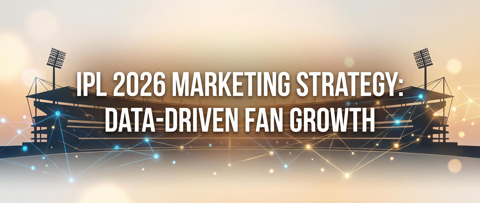 IPL 2026 marketing strategy: Data-driven fan growth