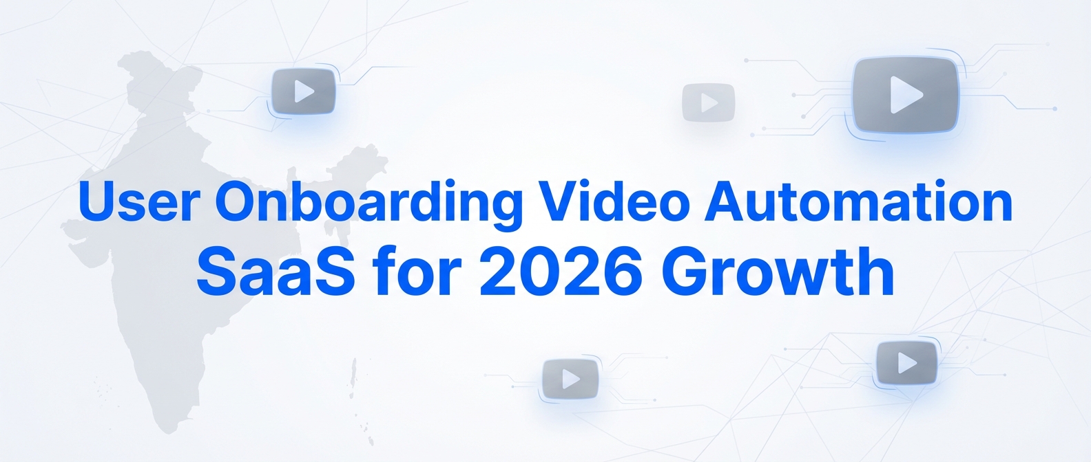 User Onboarding Video Automation SaaS for 2026 Growth
