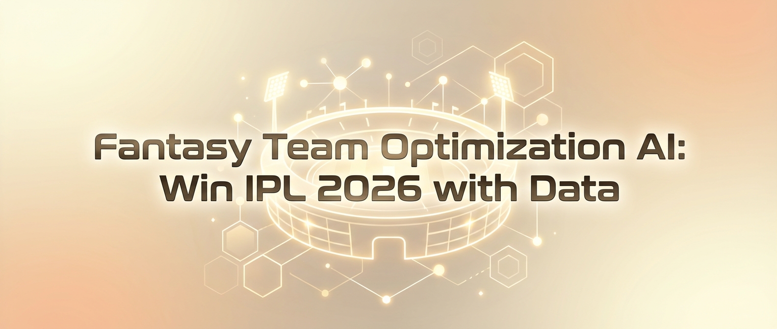 Fantasy Team Optimization AI: Win IPL 2026 with Data