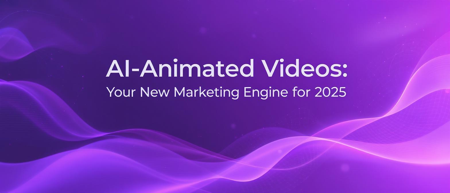 AI-Animated Videos: Your New Marketing Engine for 2025
