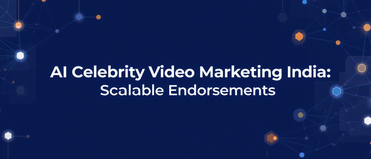 AI Celebrity Video Marketing India: Scalable Endorsements