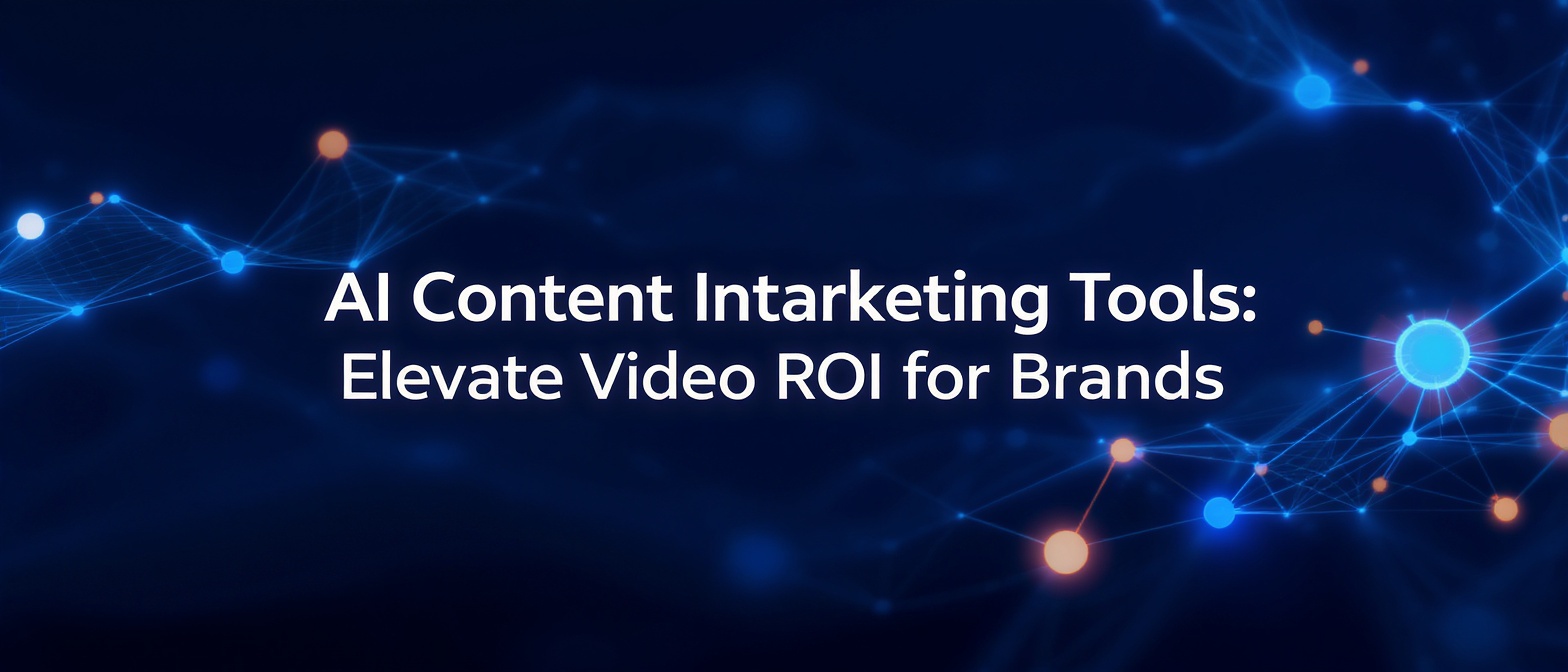 AI Content Marketing Tools: Elevate Video ROI for Brands