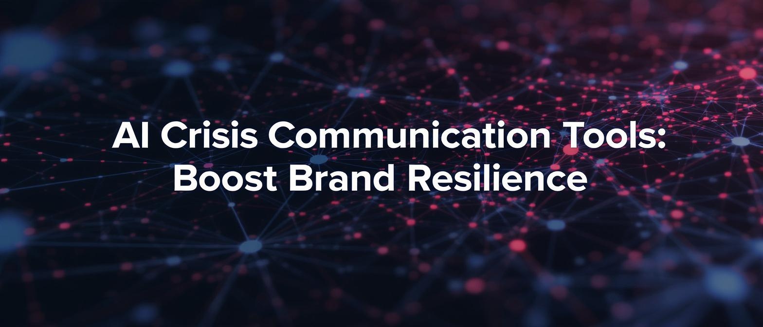 AI Crisis Communication Tools: Boost Brand Resilience