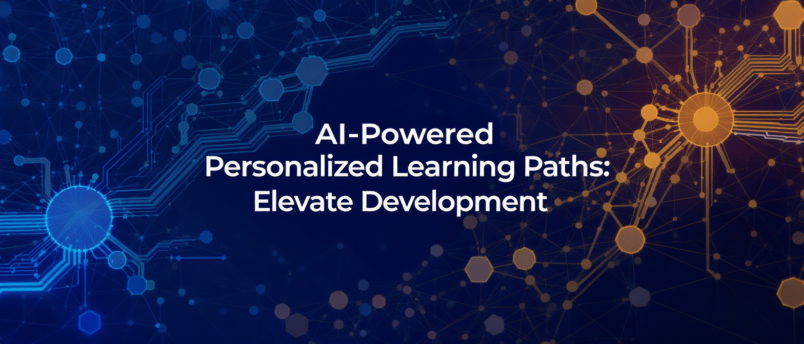 AI-Powered Personalized Learning Paths: Elevate Development
