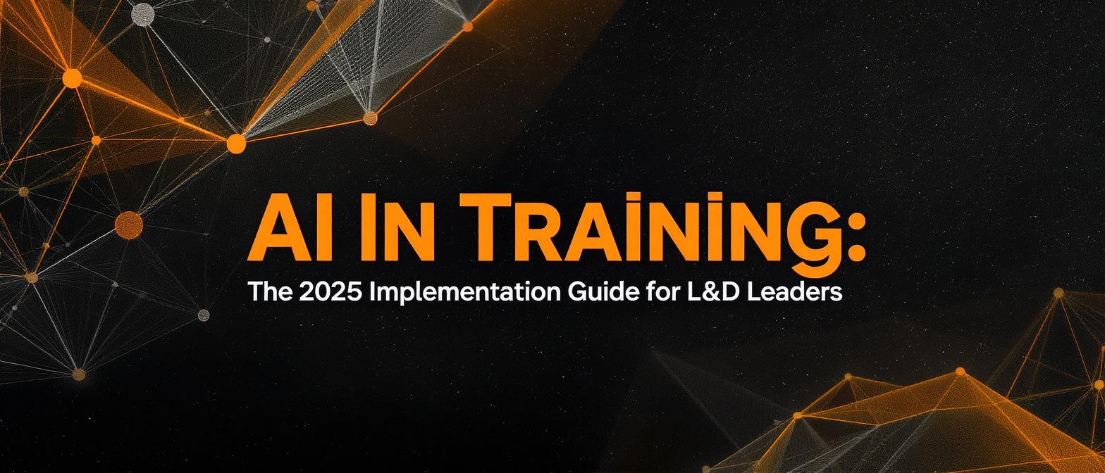 AI in Training: The 2025 Implementation Guide for L&D Leaders