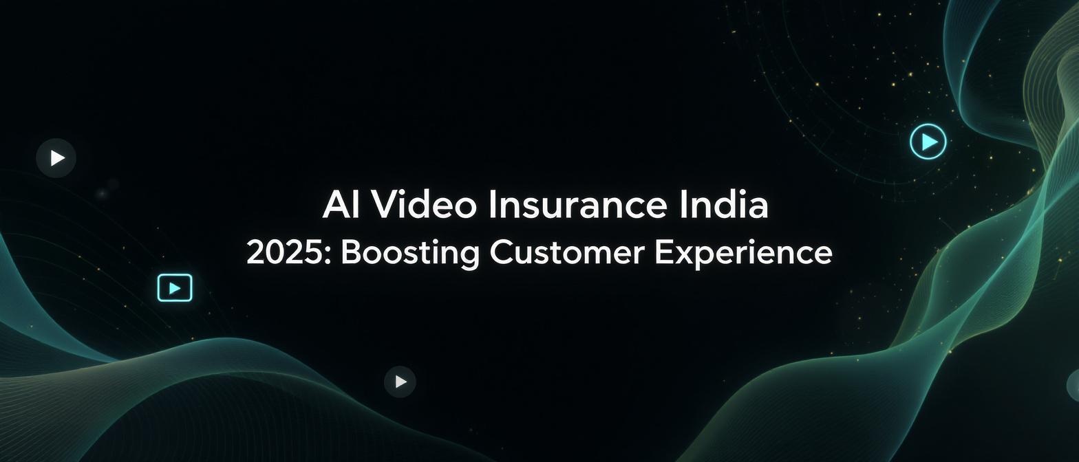 AI Video Insurance India 2025: Boosting Customer Experience