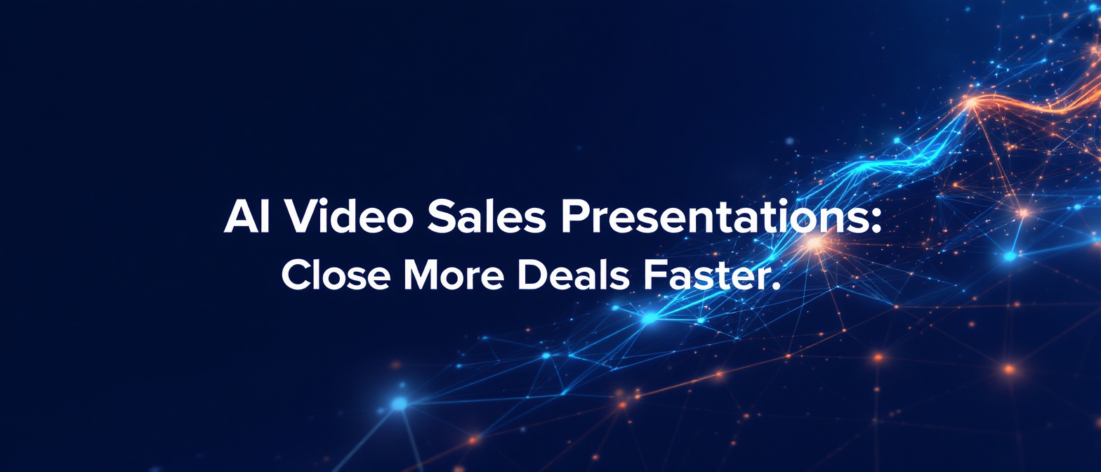 AI Video Sales Presentations: Close More Deals Faster