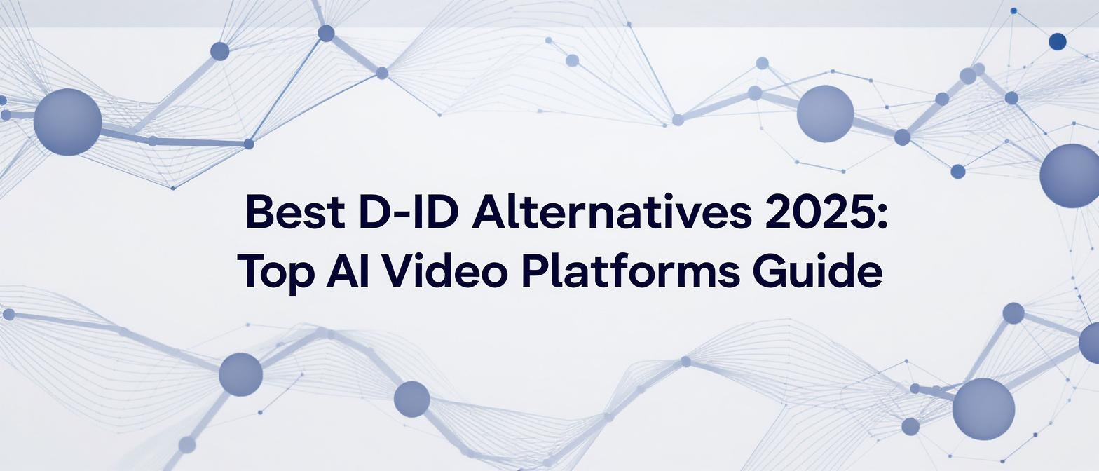 Best D-ID Alternatives 2025: Top AI Video Platforms Guide