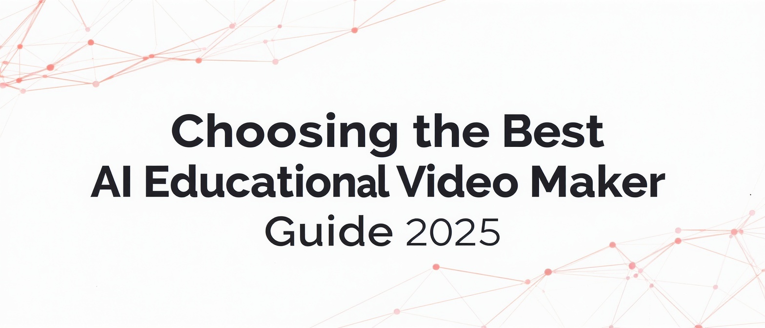 Choosing the Best AI Educational Video Maker Guide 2025