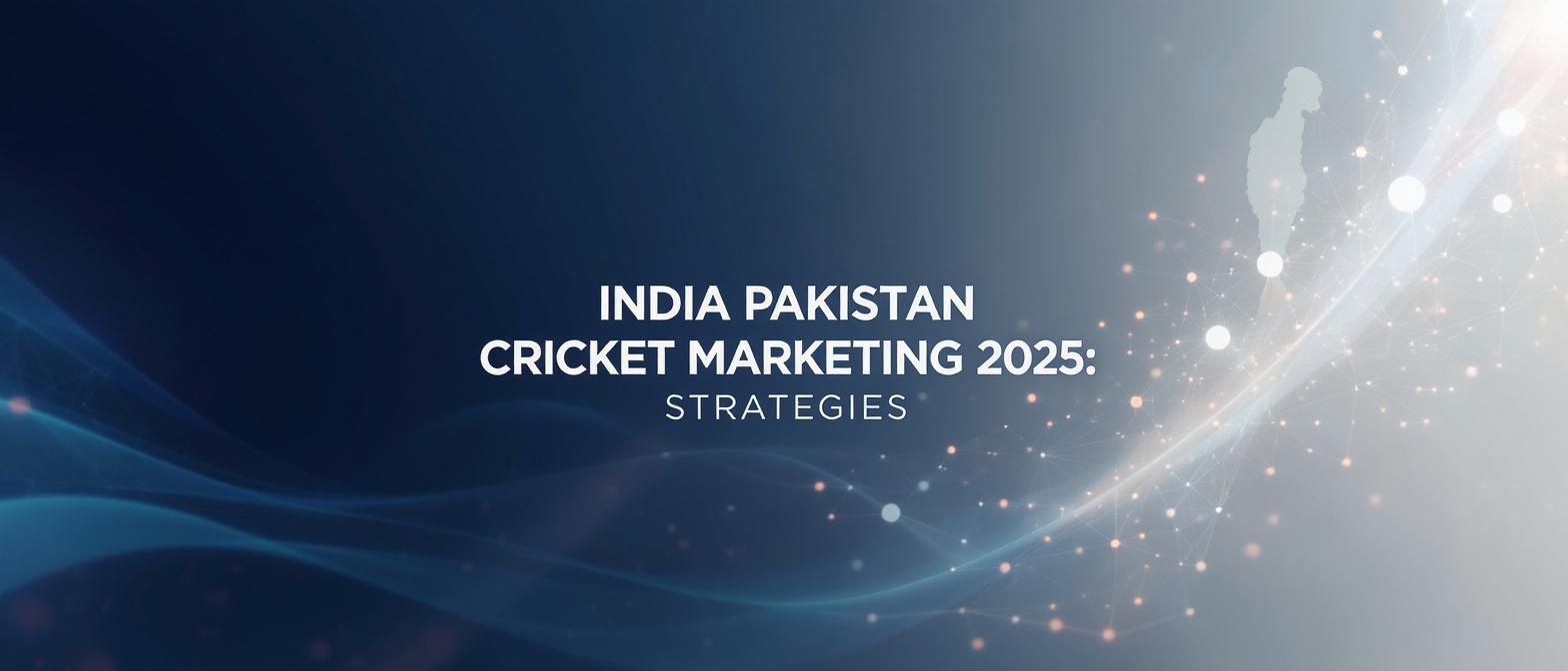 India Pakistan Cricket Marketing 2025: Strategies