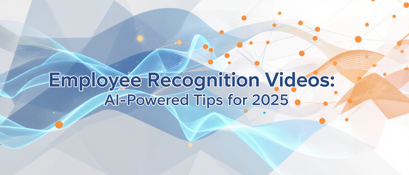 Employee Recognition Videos: AI-Powered Tips for 2025