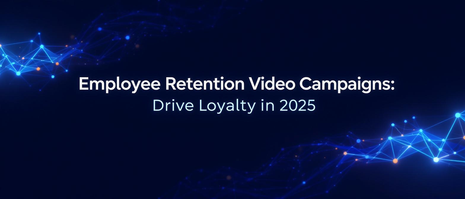 Employee Retention Video Campaigns: Drive Loyalty in 2025