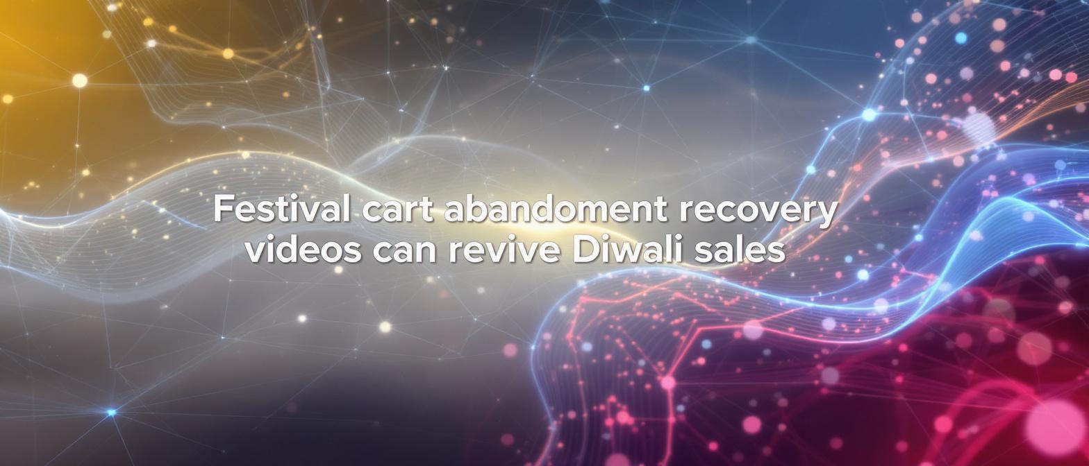 Festival cart abandonment recovery videos can revive Diwali sales