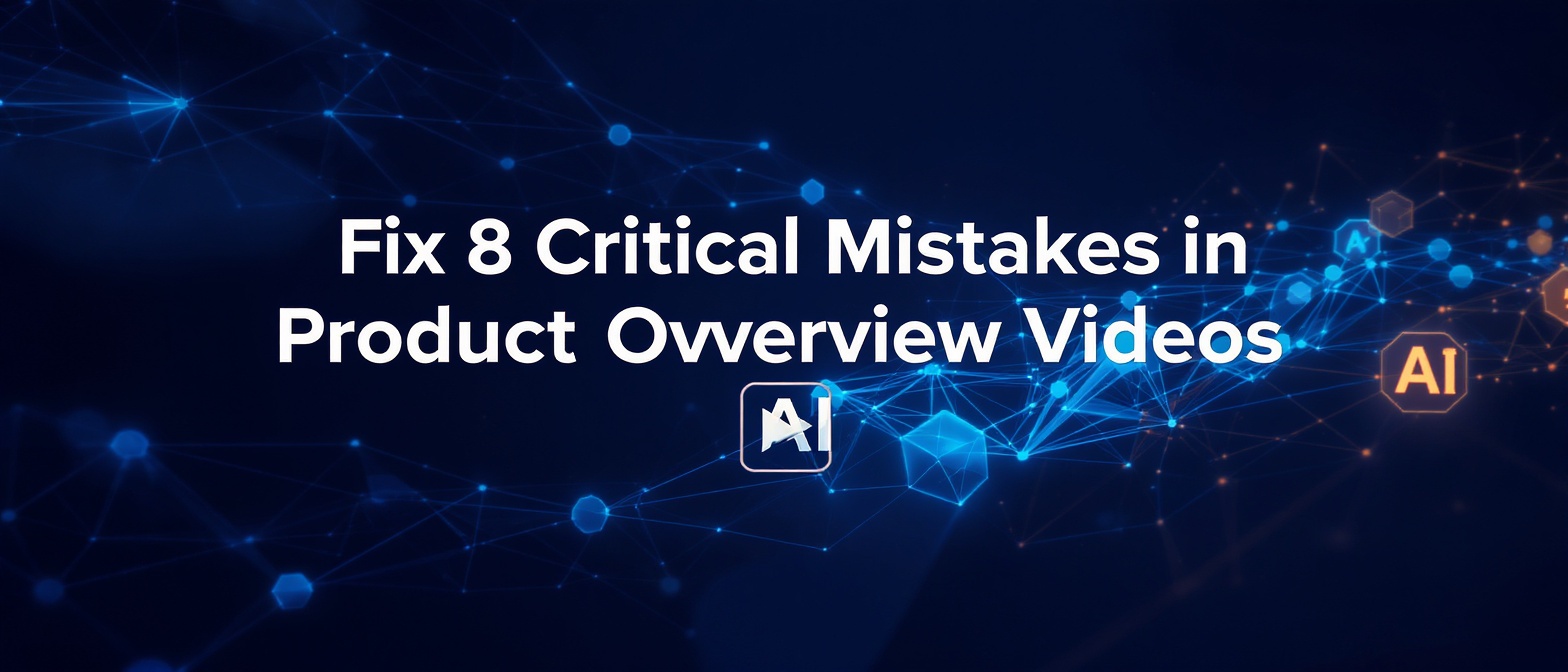 Fix 8 Critical Mistakes in Product Overview Videos with AI
