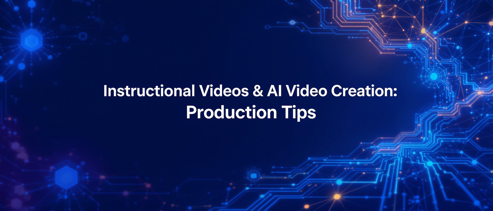 Instructional Videos & AI Video Creation: Production Tips