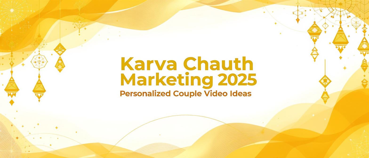 Karva Chauth Marketing 2025: Personalized Couple Video Ideas
