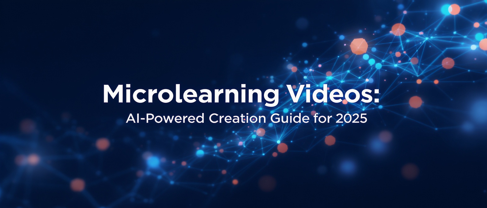 Microlearning Videos: AI-Powered Creation Guide for 2025