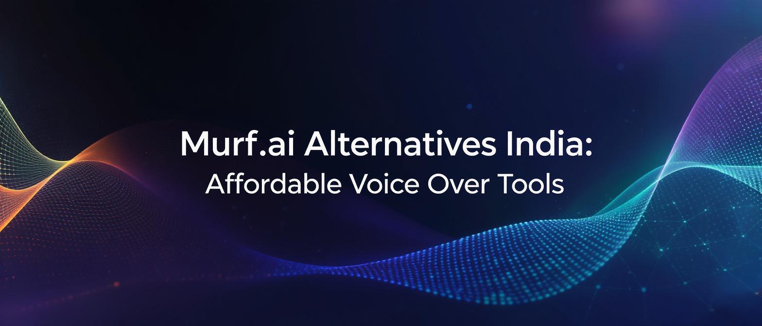 Murf.ai Alternatives India 2026: Affordable Voice Over Tools