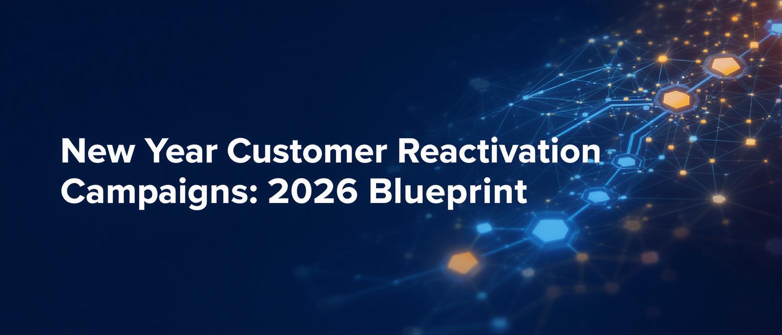 New Year Customer Reactivation Campaigns: 2026 Blueprint
