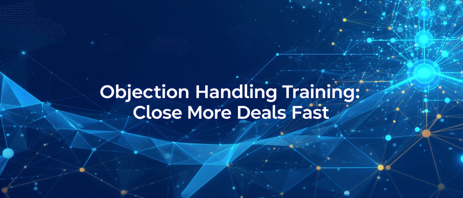 Objection Handling Training: Close More Deals Fast