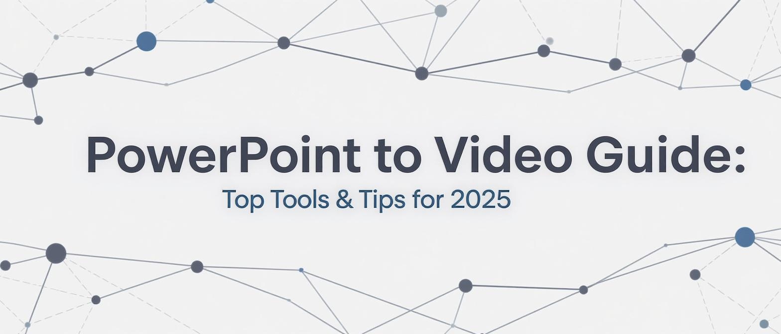 PowerPoint to Video Guide: Top Tools & Tips for 2025