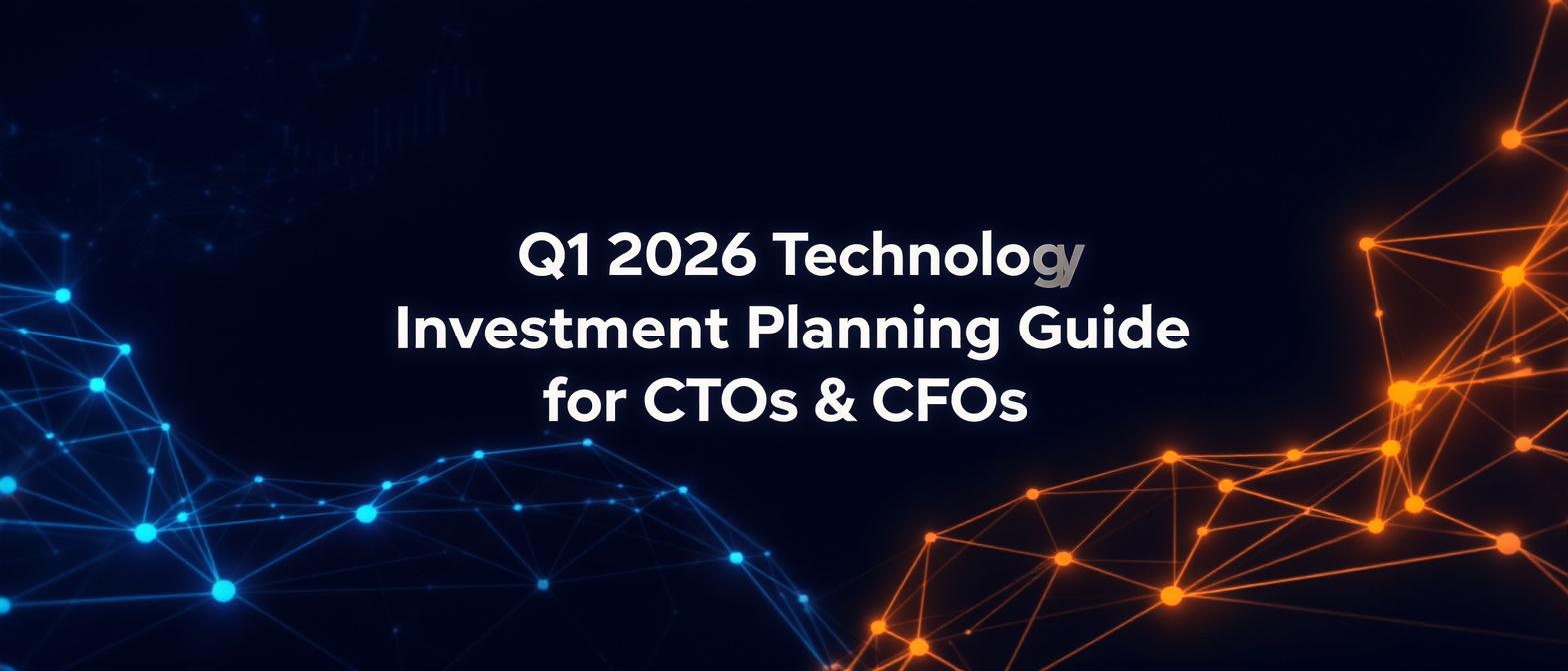 Q1 2026 Technology Investment Planning Guide for CTOs & CFOs
