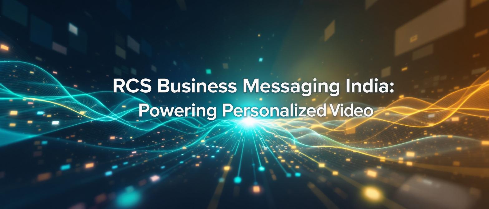 RCS Business Messaging India: Powering Personalized Video
