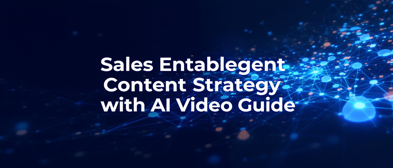 Sales Enablement Content Strategy with AI Video Guide