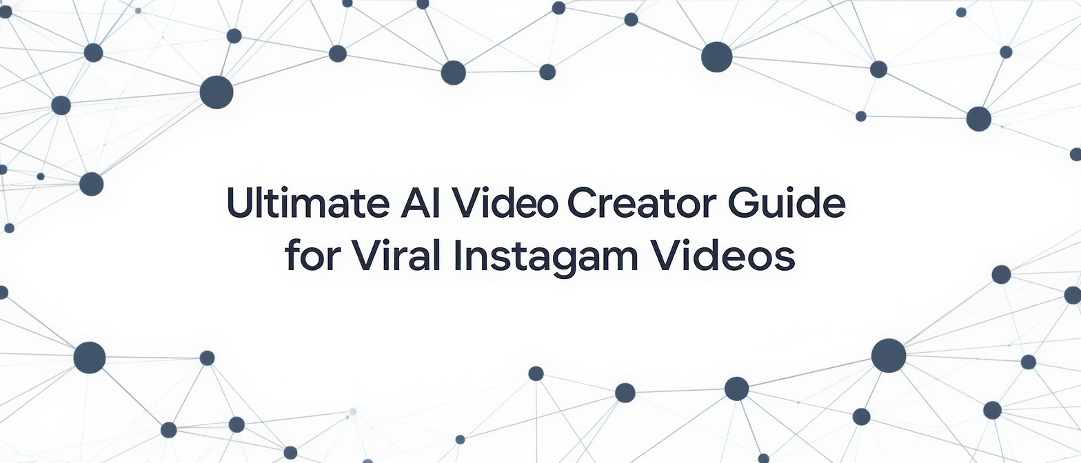 Ultimate AI Video Creator Guide for Viral Instagram Videos