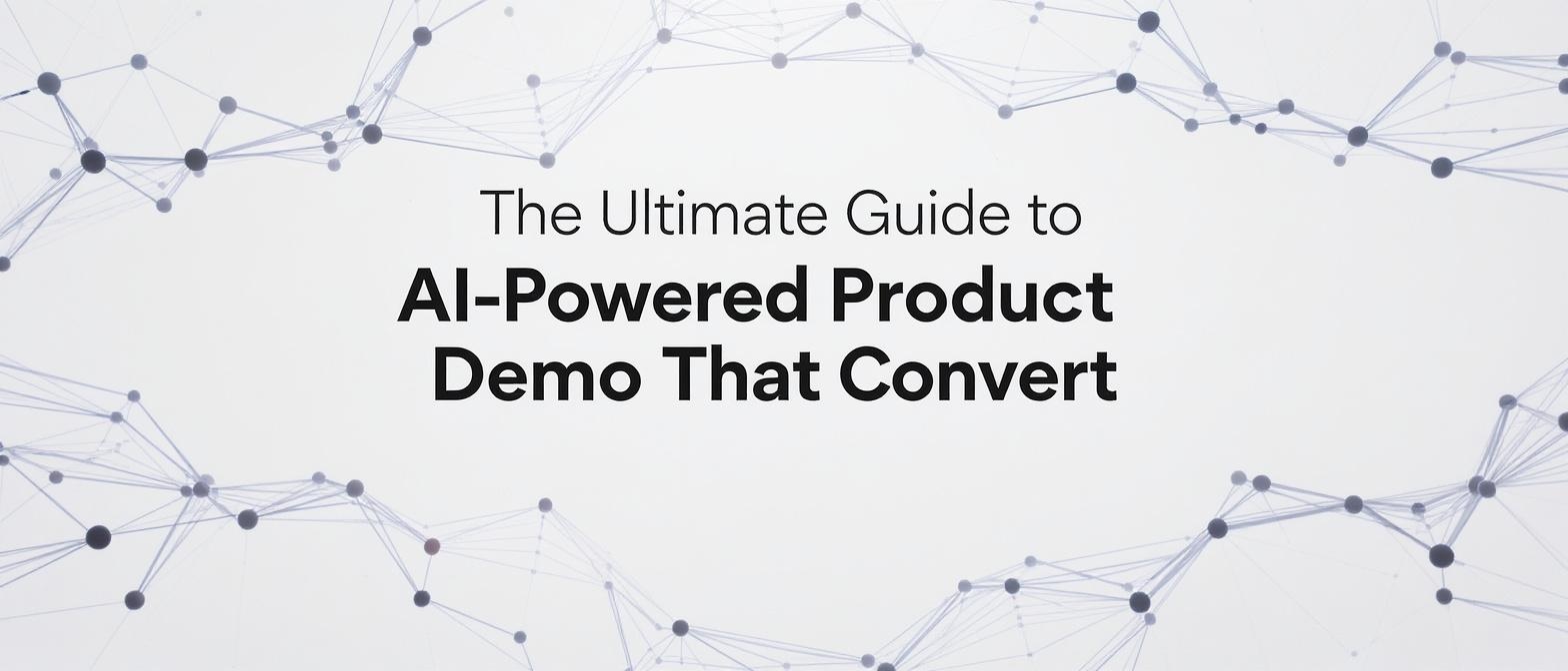 The Ultimate Guide to AI-Powered Product Demo Videos That Convert