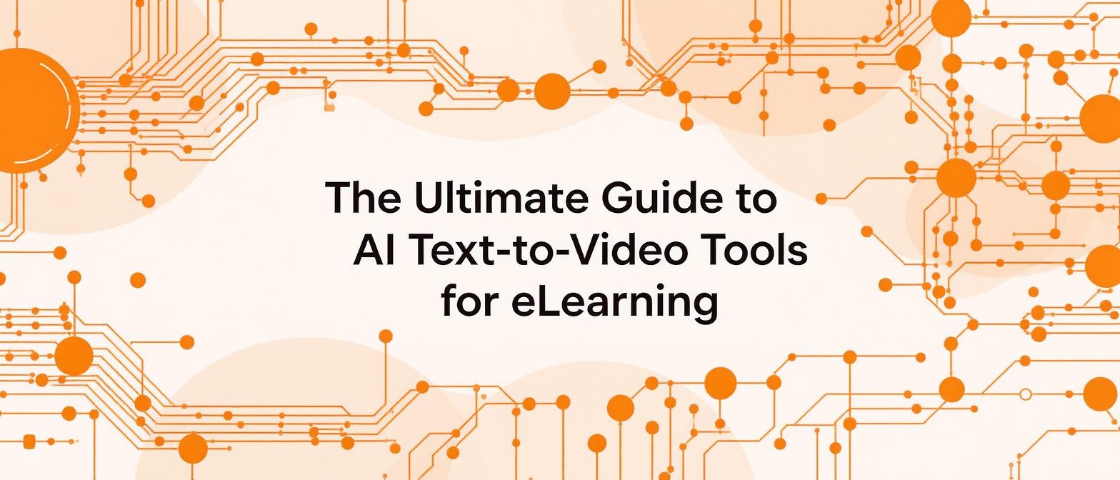The Ultimate Guide to AI Text-to-Video Tools for eLearning