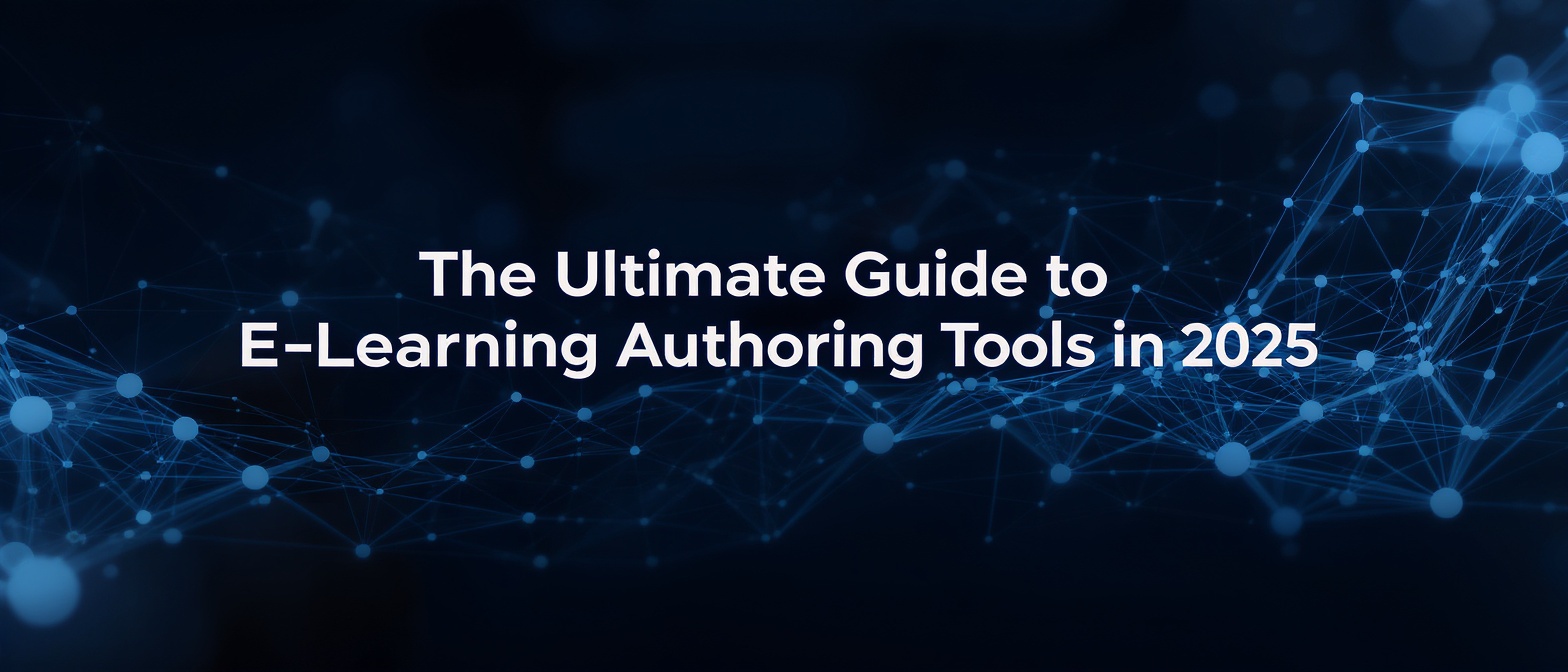 The Ultimate Guide to E-Learning Authoring Tools in 2025