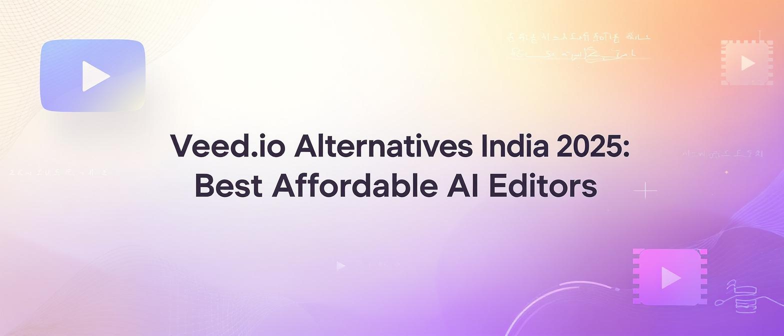 Veed.io Alternatives India 2025: Best Affordable AI Editors