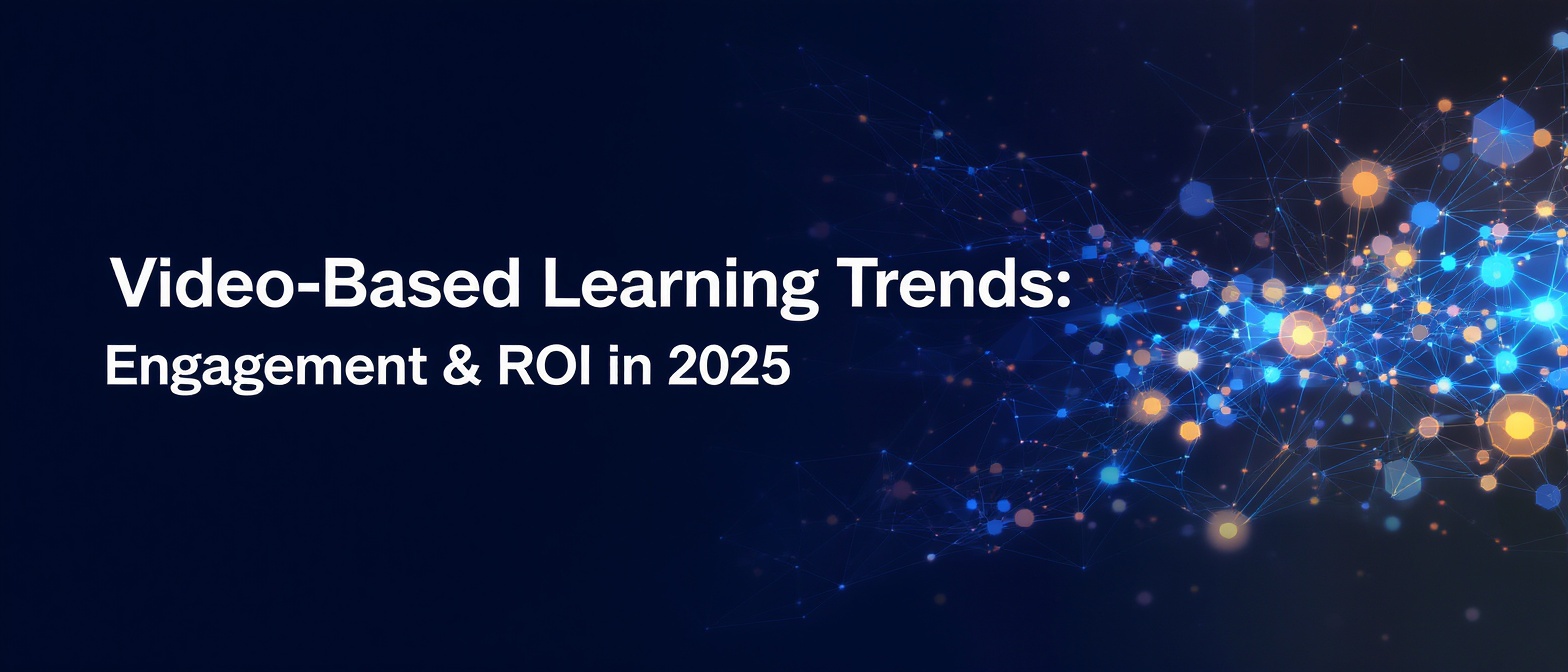 Video-Based Learning Trends: Boost Engagement & ROI in 2025