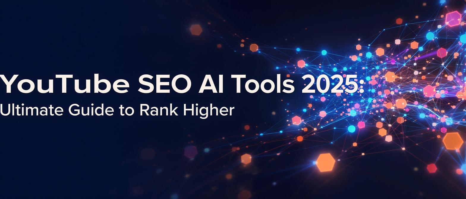 YouTube SEO AI Tools 2025: Ultimate Guide to Rank Higher