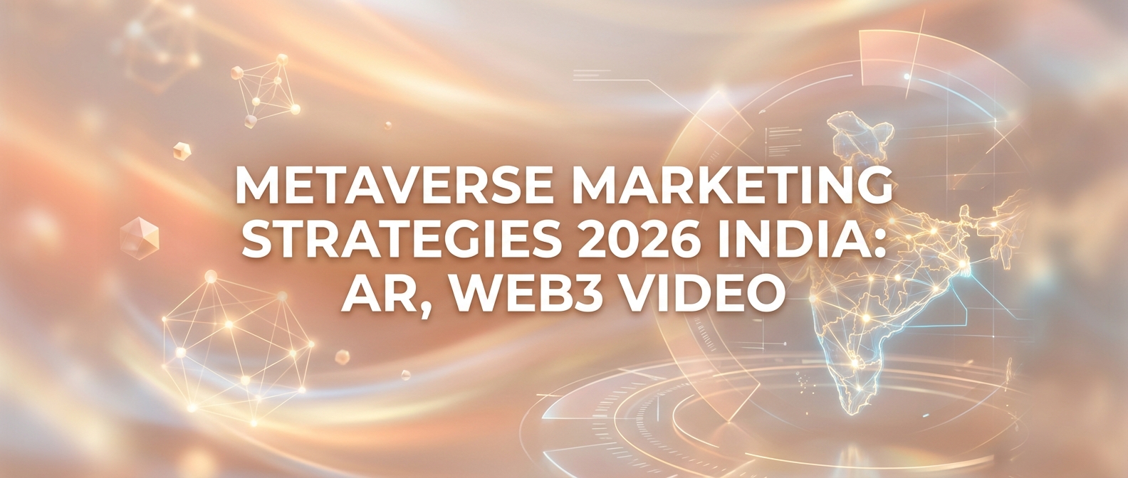 Metaverse marketing strategies 2026 India: AR, Web3 video