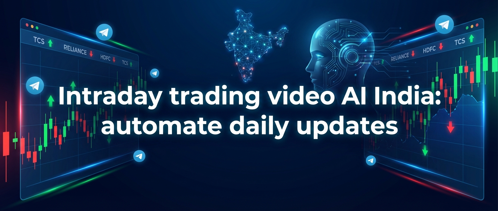 Intraday trading video AI India: automate daily updates