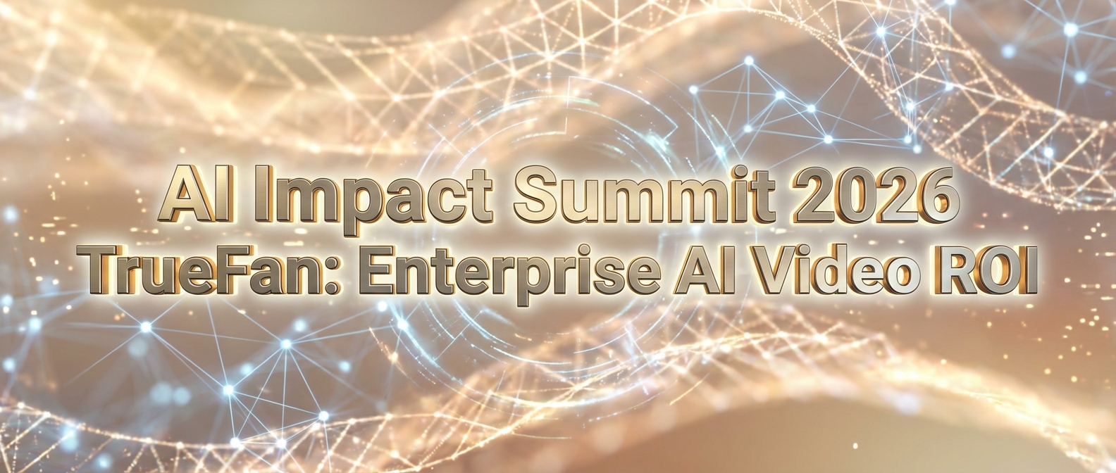 AI Impact Summit 2026 TrueFan: Enterprise AI Video ROI
