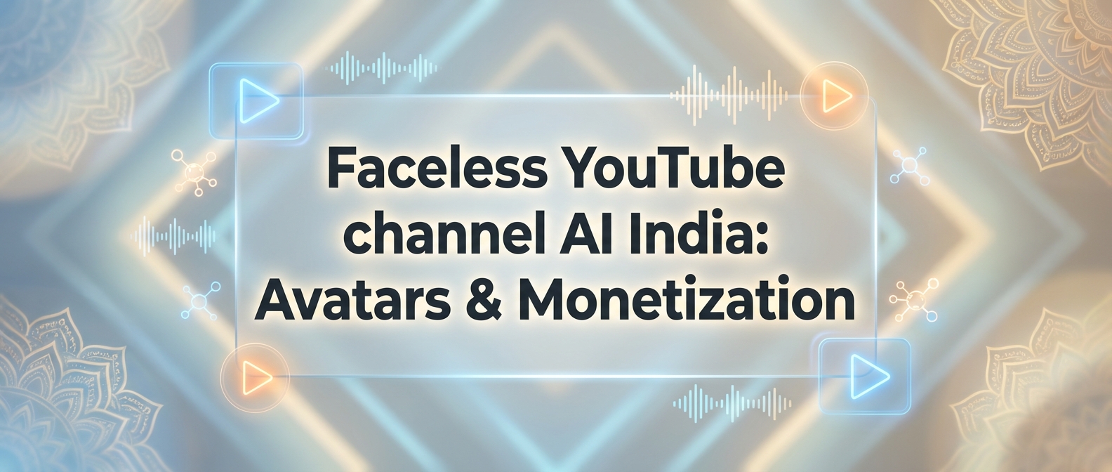 Faceless YouTube channel AI India: Avatars & Monetization