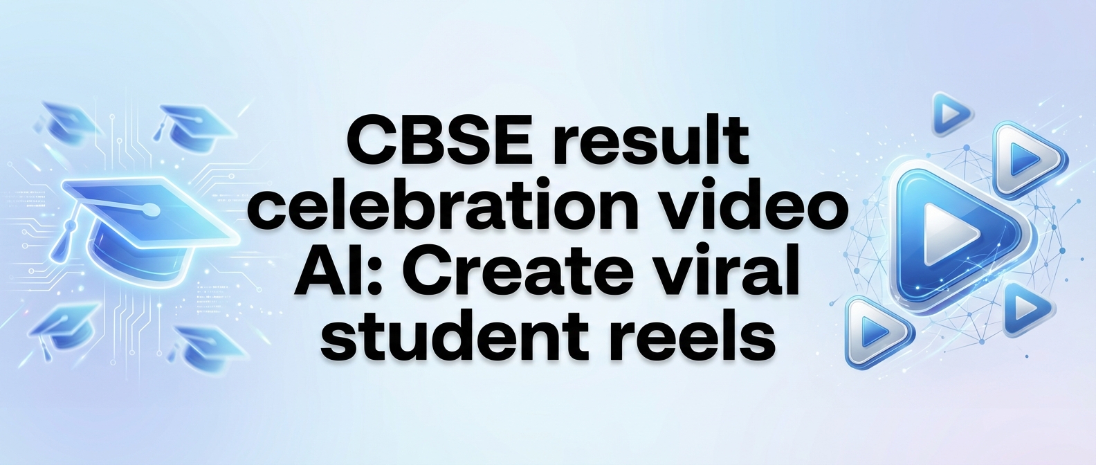 CBSE result celebration video AI: Create viral student reels