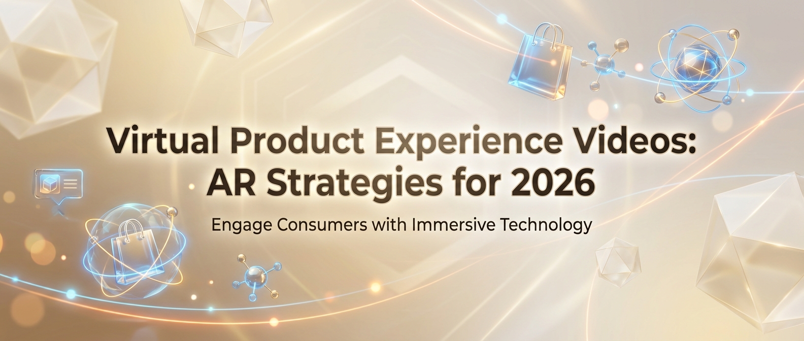 Virtual Product Experience Videos: AR Strategies for 2026